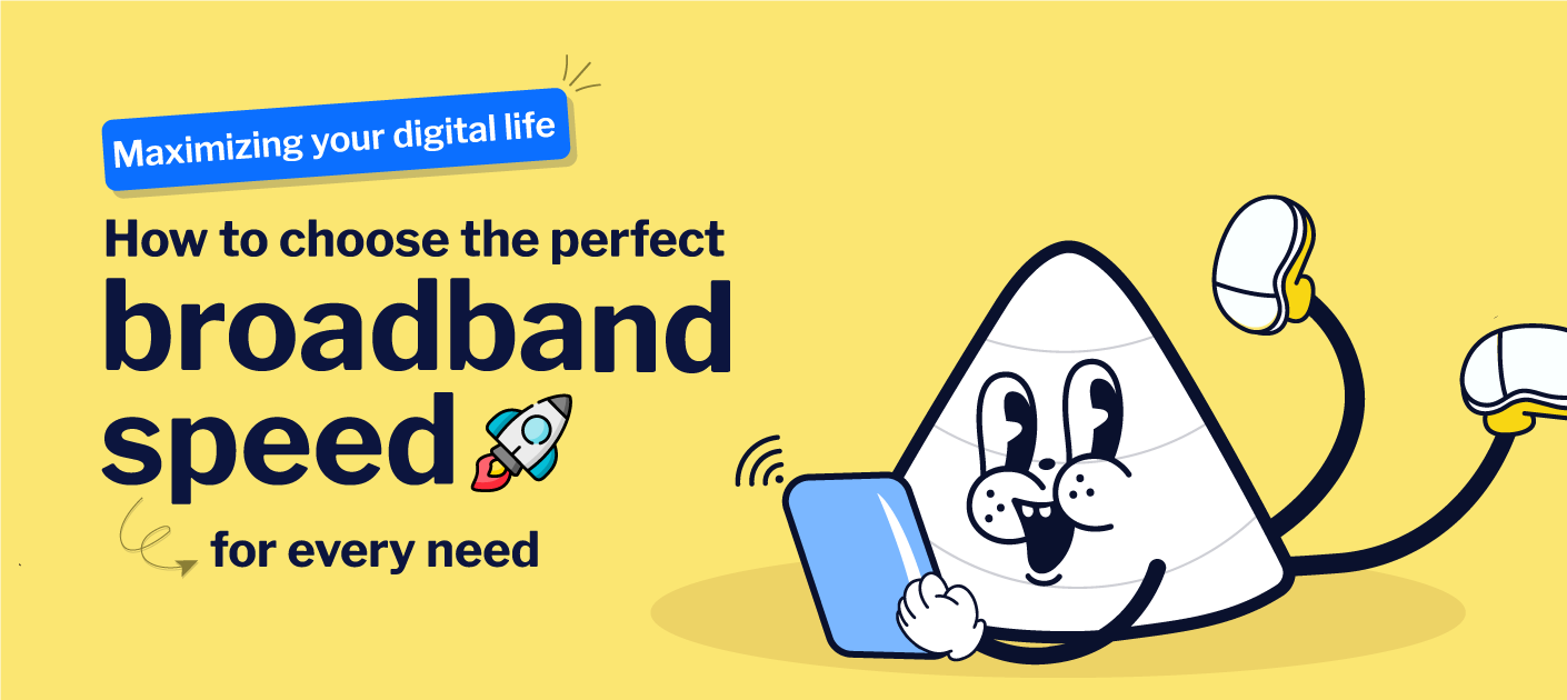 Cheerful mascot with tablet and mouse celebrates broadband speed tips; text reads 'How to choose the perfect broadband speed'